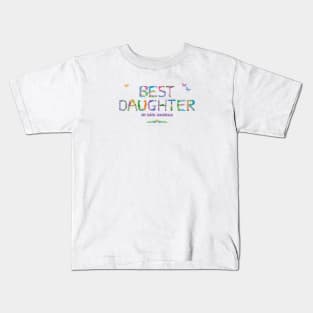 Best daughter in the world - tropical word art Kids T-Shirt